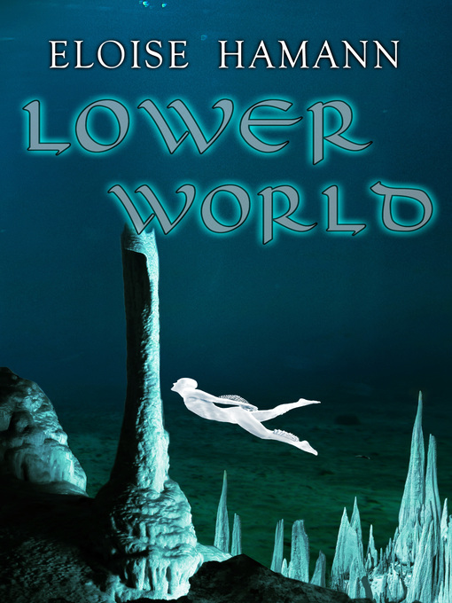 Title details for Lower World by Eloise Hamann - Available